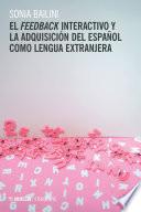 El feedback interactivo y la adquisición del español como lengua extranjera