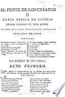 El Fenix de los criados, ó Maria Teresa de Austria: drama heróico en tres actos ... [In verse.] Segunda edicion