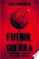 El fútbol en la guerra (IX). Federación regional valenciana