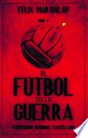 El fútbol en la guerra (V). Federación regional castellana