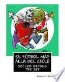 El Fútbol Más Allá Del Cielo - Libro Bilingüe para Niños