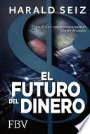 El Futuro del Dinero