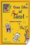 El Gran Libro Del Tarot. Manual Práctico