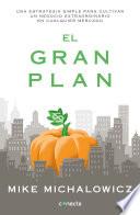 El Gran Plan / The Pumpkin Plan: A Simple Strategy to Grow a Remarkable Business in Any Field