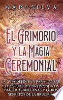El Grimorio y la Magia Ceremonial