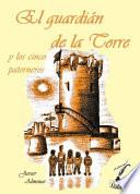 El guardián de la torre y los cinco paterneros.