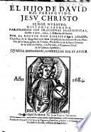 El Hijo de David mas perseguido. Jesu Christo Señor Nuestro. Historia sagrada ... Quarta impresion, corregida por su autor