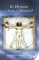 El Hombre ¿Azar o Diseño?