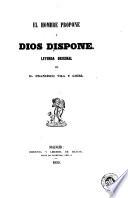 El Hombre propone y Dios dispone