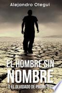 EL HOMBRE SIN NOMBRE o el olvidado de Prometeo