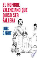 El hombre valenciano que quiso ser fallera