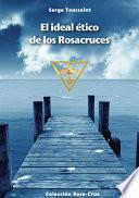 El Ideal Ético de los Rosacruces