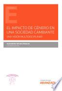 El impacto de género en una sociedad cambiante. Una visión multidisciplinar