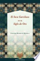 El Inca Garcilaso en su Siglo de Oro