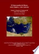 El Intercambio de bienes entre Egipto y el Asia Anterior. Desde reinado de Tuthmosis III al de Akhenaton