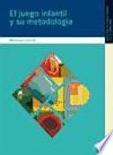 El juego infantil y su metodología