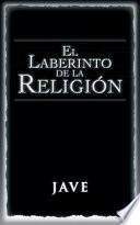 EL LABERINTO DE LA RELIGIÓN