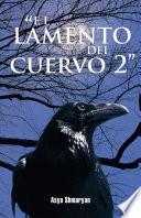 El Lamento Del Cuervo 2”
