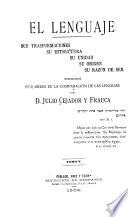 El lenguaje, sus trasformaciones, su estructura, su unidad, su orígen, su razón de ser