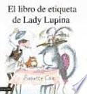 El libro de etiqueta de Lady Lupina