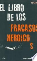 El libro de los fracasos heróicos
