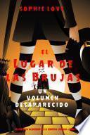 El lugar de las brujas : Un volumen desaparecido (Un misterio acogedor de la librería curiosa — Libro 4)