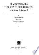 El Mediterráneo y el mundo mediterráneo en la época de Felipe II
