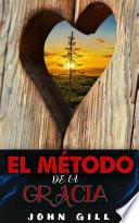 EL MÉTODO DE LA GRACIA