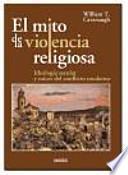 El mito de la violencia religiosa