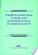 El modelo de economía abierta y el modelo castizo en el desarrollo económico de la España de los años 90