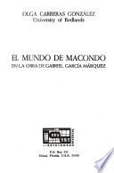 El mundo de Macondo en la obra de Gabriel García Márquez