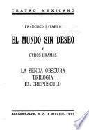 El mundo sin deseo y otros dramas