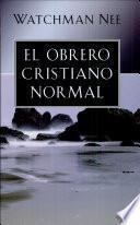 El obrero cristiano normal