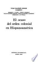 El Ocaso del orden colonial en Hispanoamérica