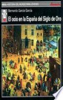 El ocio en la España del Siglo de Oro