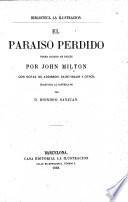 El Paraiso Perdido ... Con notas de Addisson, Saint-Maur y otros. Traducida al Castellano [in prose] por D. Dionisio Sanjuan