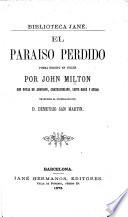 El Paraiso Perdido. Poema ... Con notas de Addisson, Chateaubriand, Saint-Maur y otros. Traducida ... por D. Demetrio San Martin. [In prose.]
