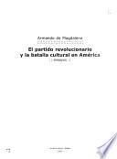 El partido revolucionario y la batalla cultural en América