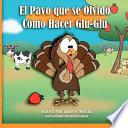 El Pavo Que Se Olvidó Cómo Hacer Glu-Glú