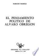 El pensamiento político de Alvaro Obregón