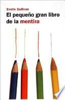 El pequeno gran libro de la mentira / the Little Big Book of Lies