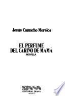 El perfume del cariño de mamá