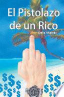 El Pistolazo de un Rico