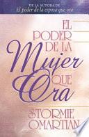 El Poder de la Mujer Que Ora