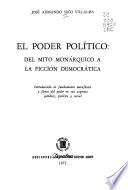 El poder político: del mito monárquico a la ficción democrática