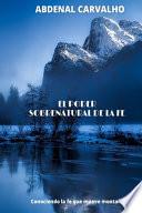 El poder sobrenatural de la fe