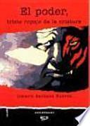 Libro El poder, triste ropaje de la criatura