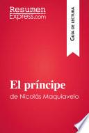 El príncipe de Nicolás Maquiavelo (Guía de lectura)