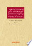 El problema de la nulidad de los instrumentos de planeamiento urbanístico: la naturaleza jurídica de los planes de urbanismo