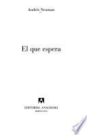 El que espera